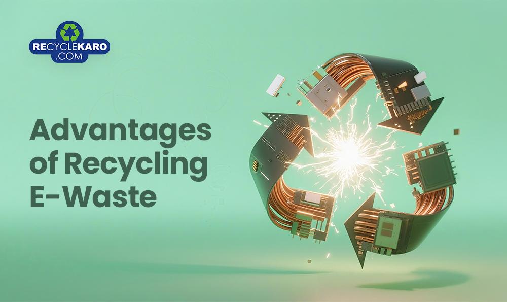 10 Advantages of Recycling E Waste [2025]